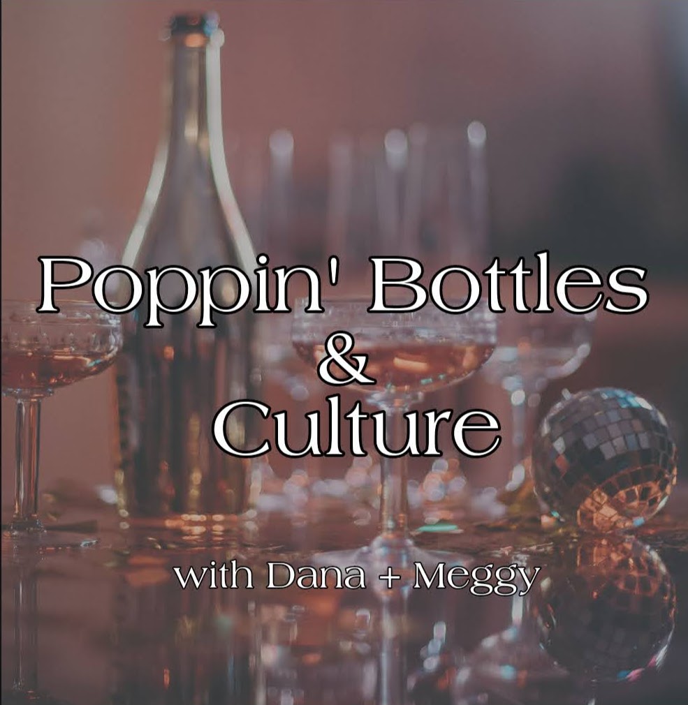 Home of Poppin’ Bottles &&nbsp;Culture